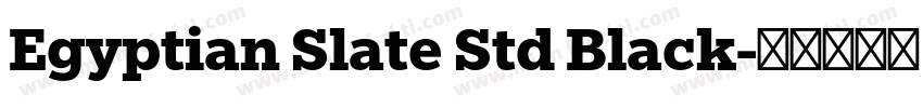 Egyptian Slate Std Black字体转换